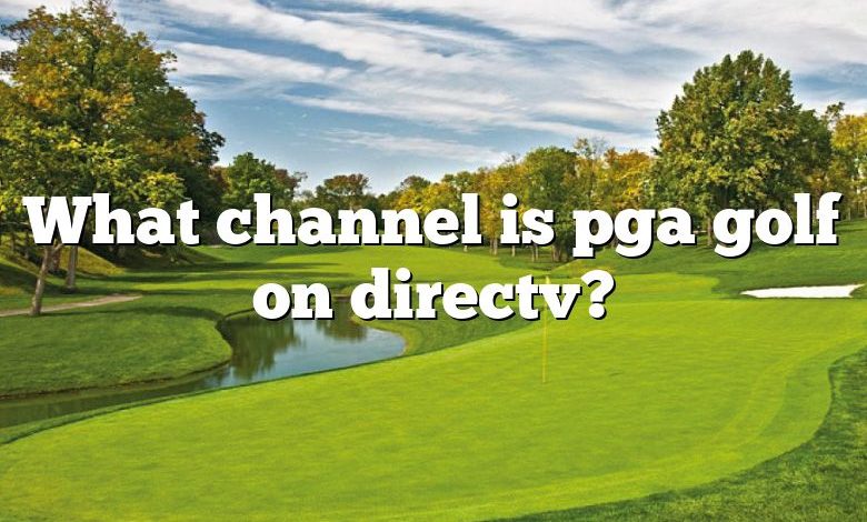 What channel is pga golf on directv?