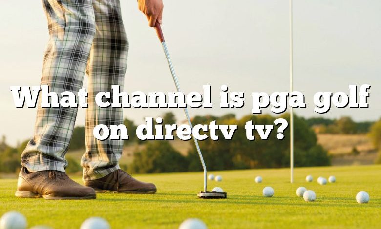 What channel is pga golf on directv tv?