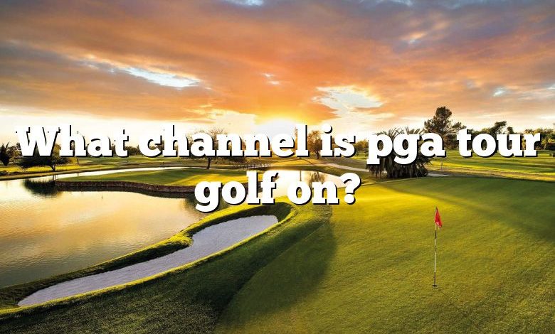 What channel is pga tour golf on?