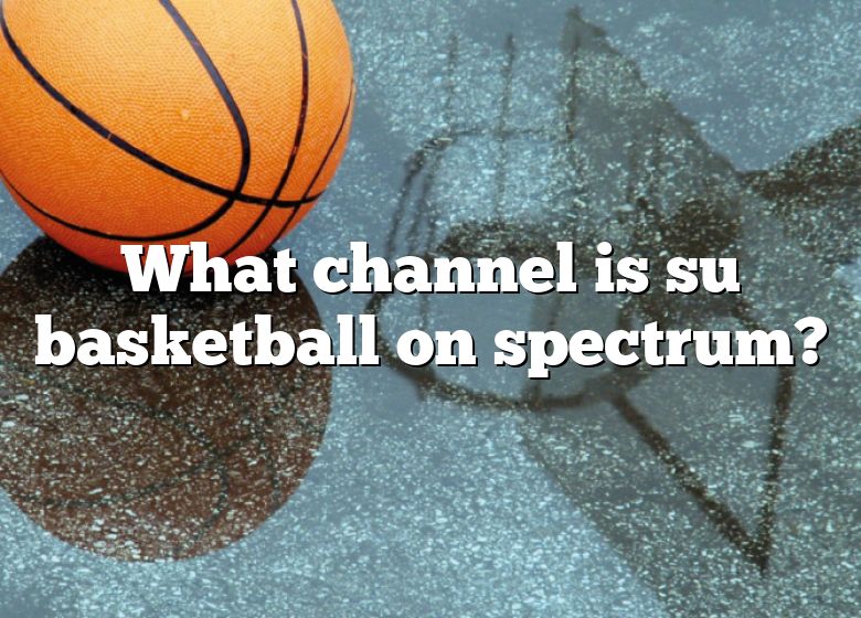 what-channel-is-su-basketball-on-spectrum-dna-of-sports