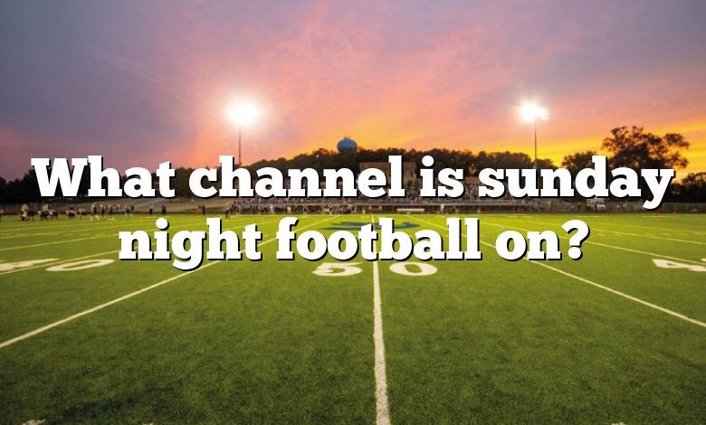 What channel is sunday night football on?