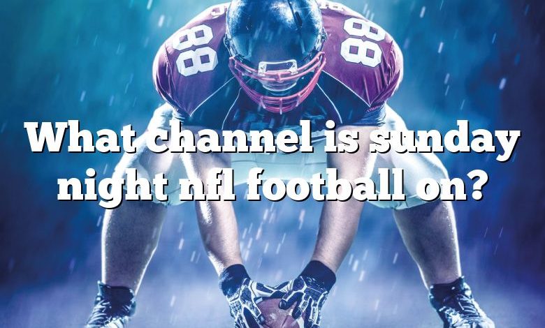 What channel is sunday night nfl football on?