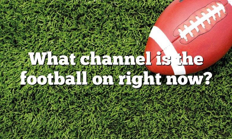 What channel is the football on right now?