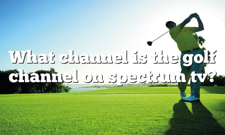 What channel is the golf channel on spectrum tv?