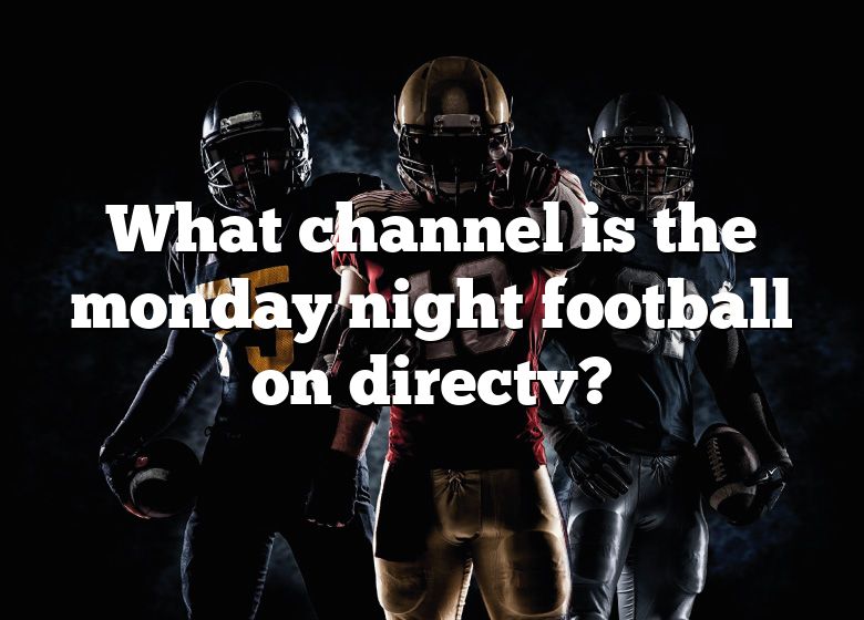 What Channel Is The Monday Night Football On Directv?