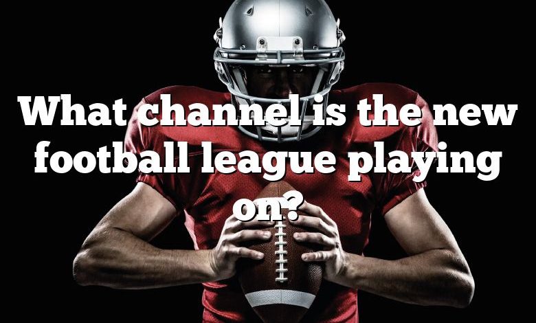 What channel is the new football league playing on?