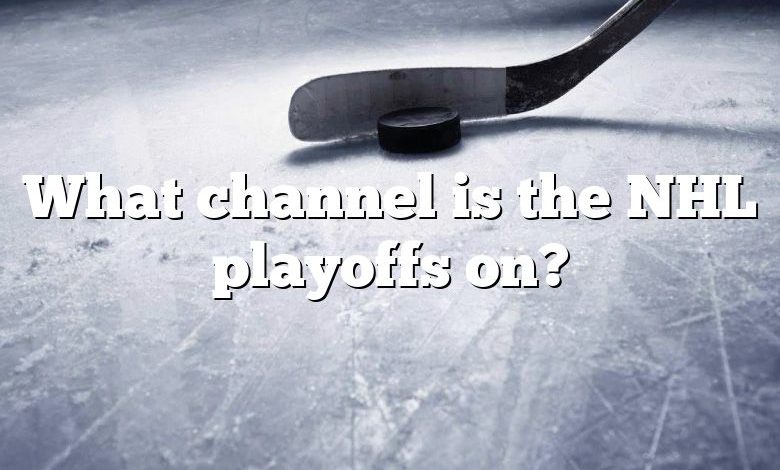 What channel is the NHL playoffs on?