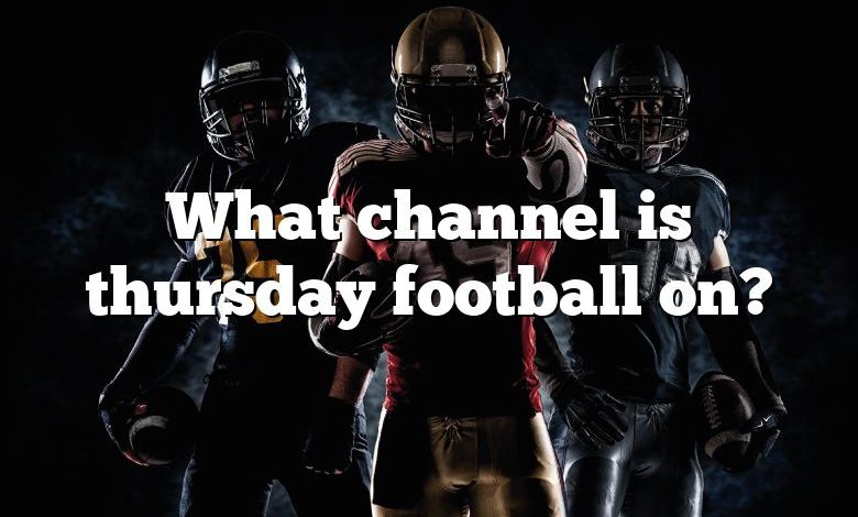 What channel is thursday football on?