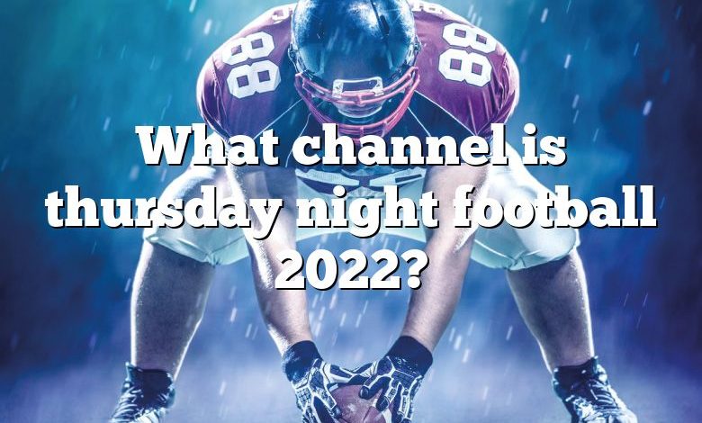 What channel is thursday night football 2022?