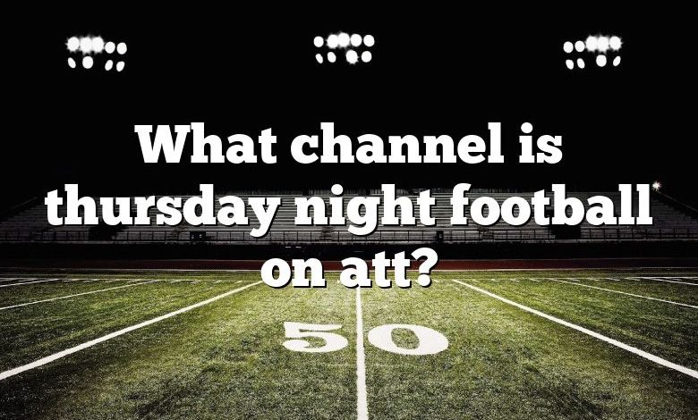 What channel is thursday night football on att?