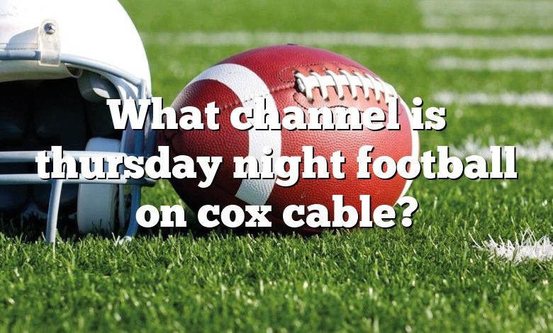 What channel is thursday night football on cox cable?