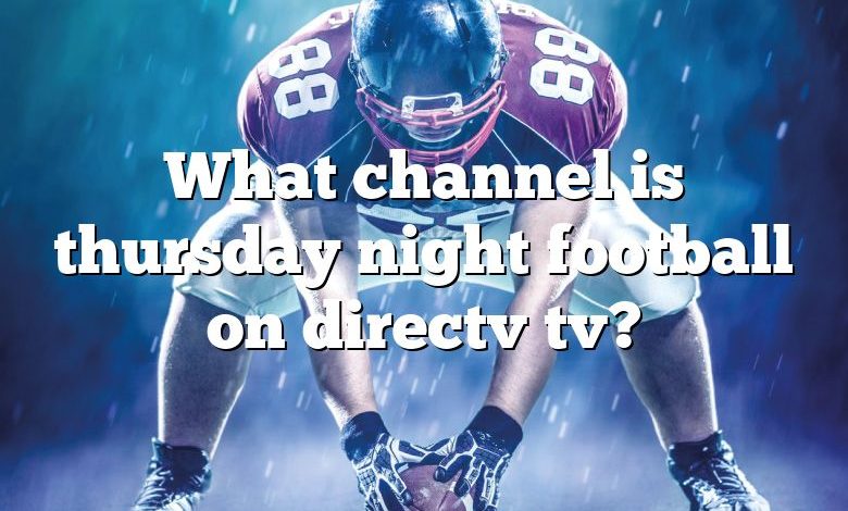 What channel is thursday night football on directv tv?