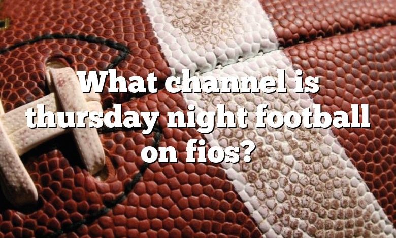 What channel is thursday night football on fios?