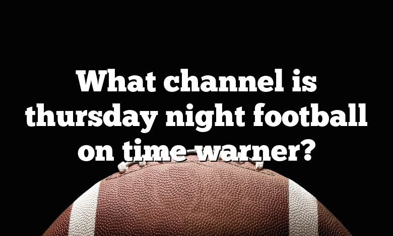 What channel is thursday night football on time warner?