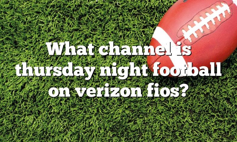 What channel is thursday night football on verizon fios?