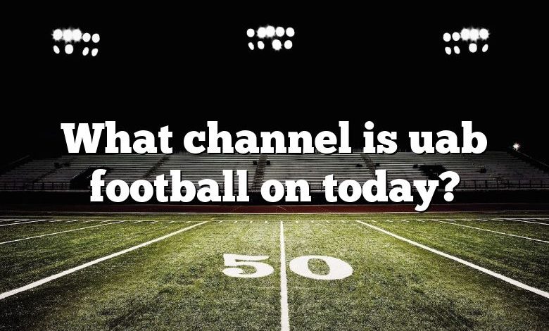 What channel is uab football on today?