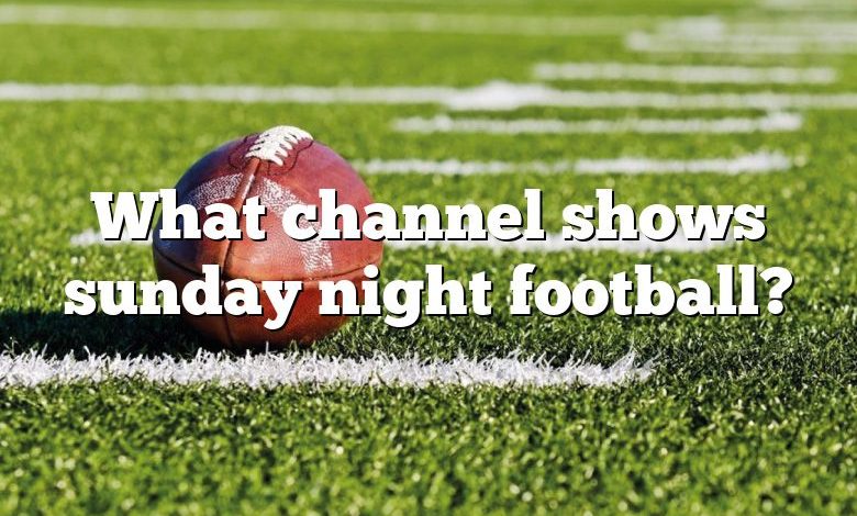 What channel shows sunday night football?