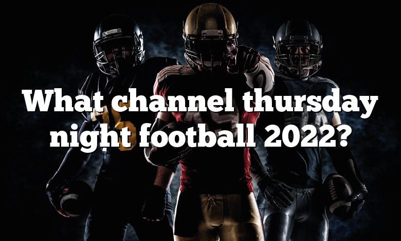 What channel thursday night football 2022?