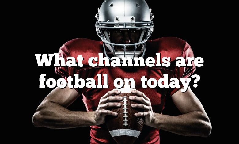 What channels are football on today?