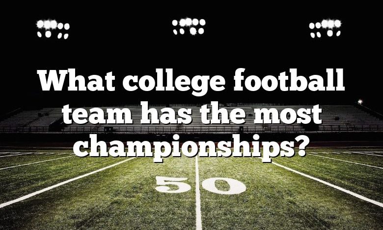 What college football team has the most championships?