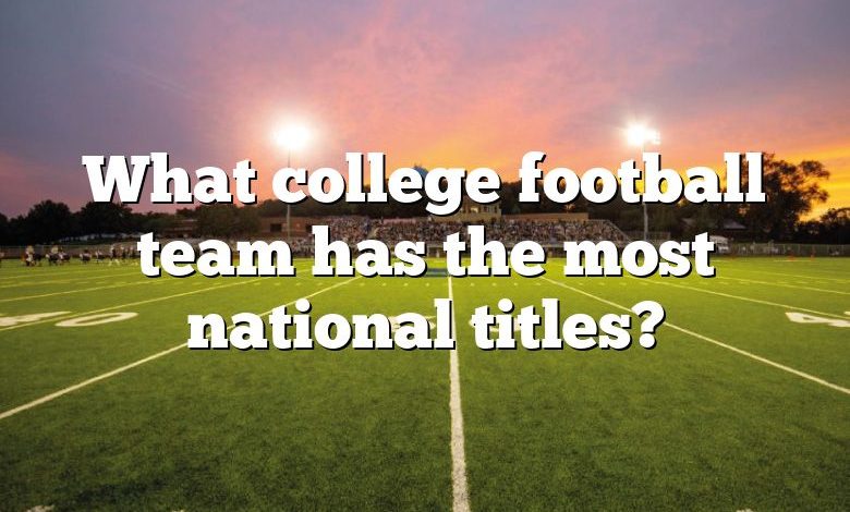 What college football team has the most national titles?