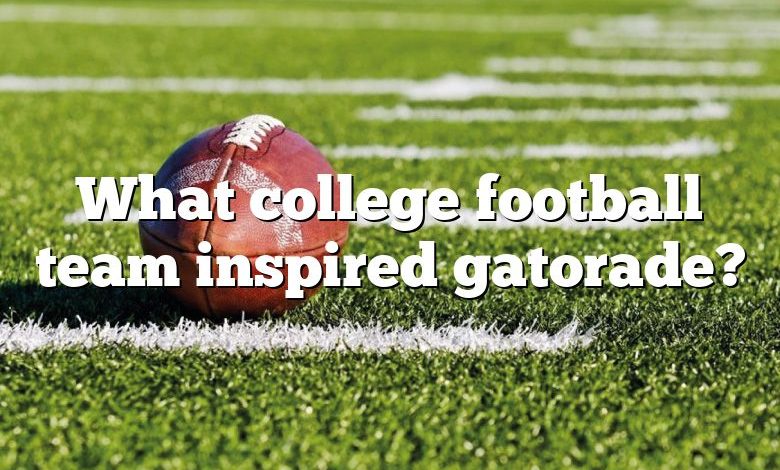 What college football team inspired gatorade?