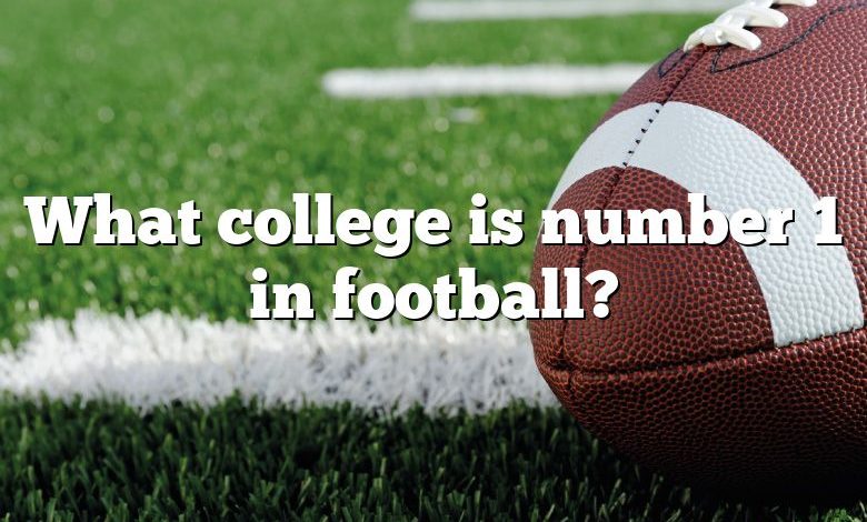 What college is number 1 in football?
