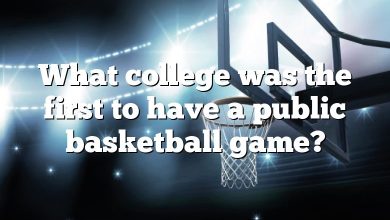 What college was the first to have a public basketball game?