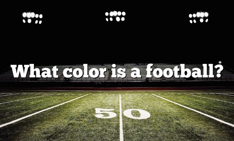 What color is a football?