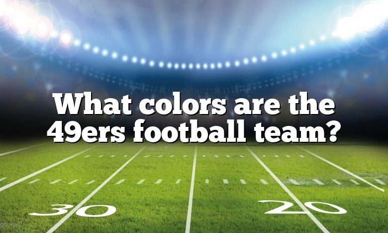 What colors are the 49ers football team?