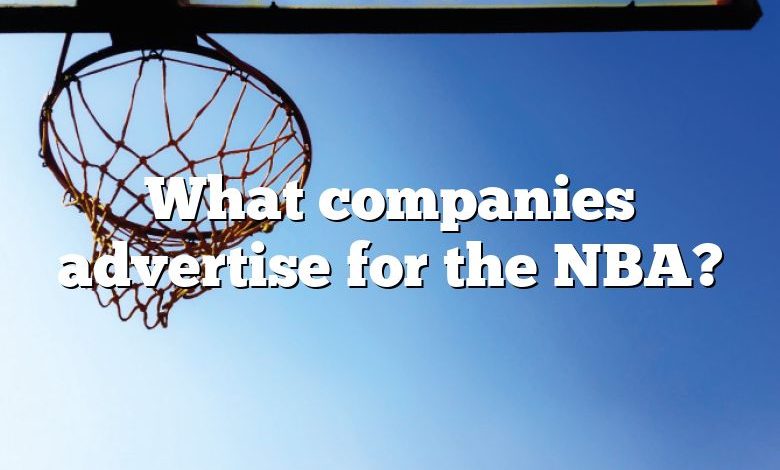 What companies advertise for the NBA?