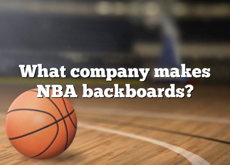 what-company-makes-nba-backboards-dna-of-sports