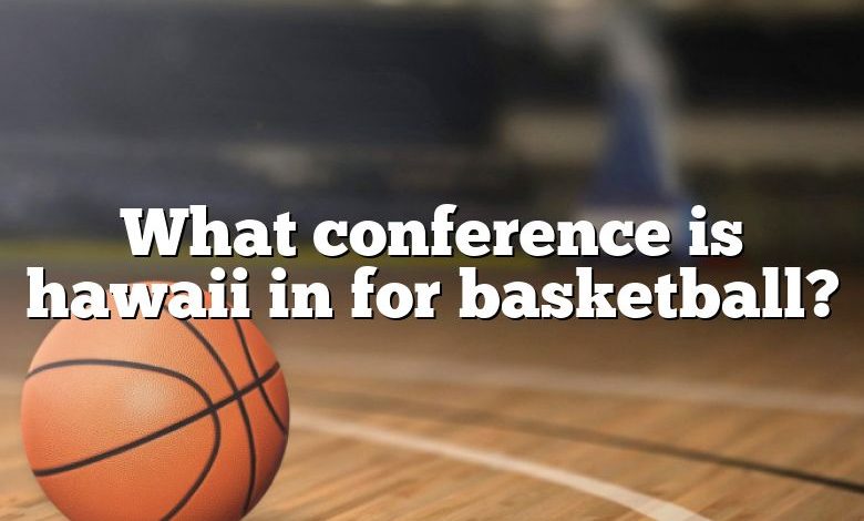 What conference is hawaii in for basketball?