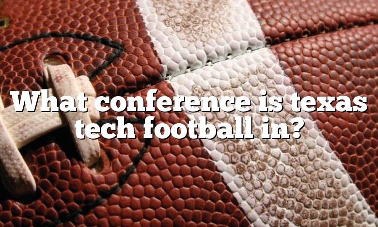 What conference is texas tech football in?