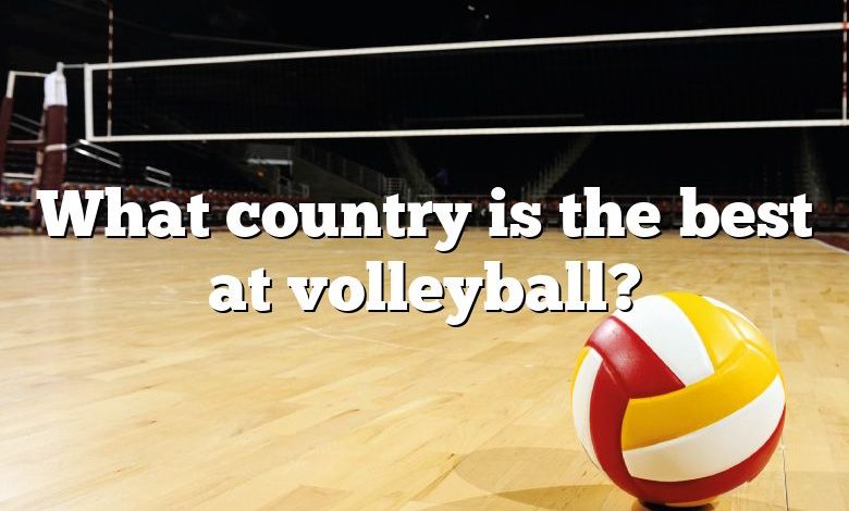 What country is the best at volleyball?