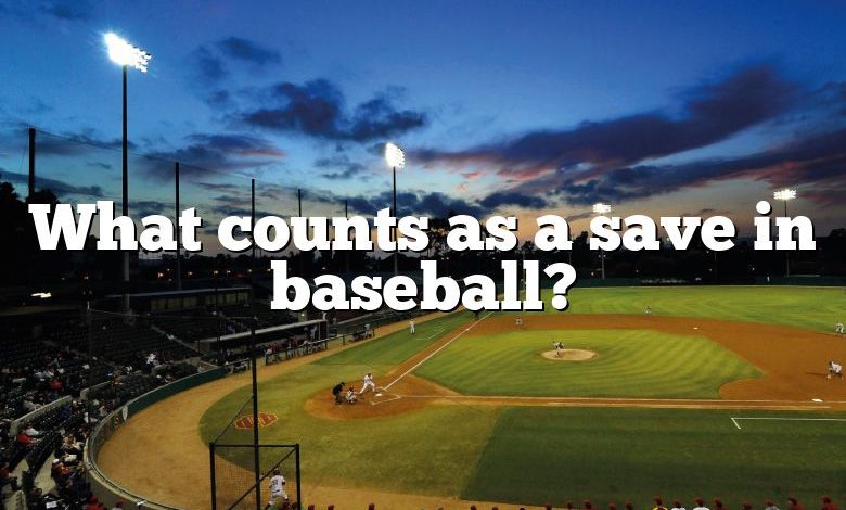 What counts as a save in baseball?