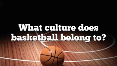 What culture does basketball belong to?