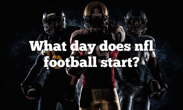 What day does nfl football start?