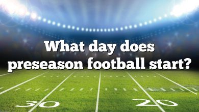 What day does preseason football start?