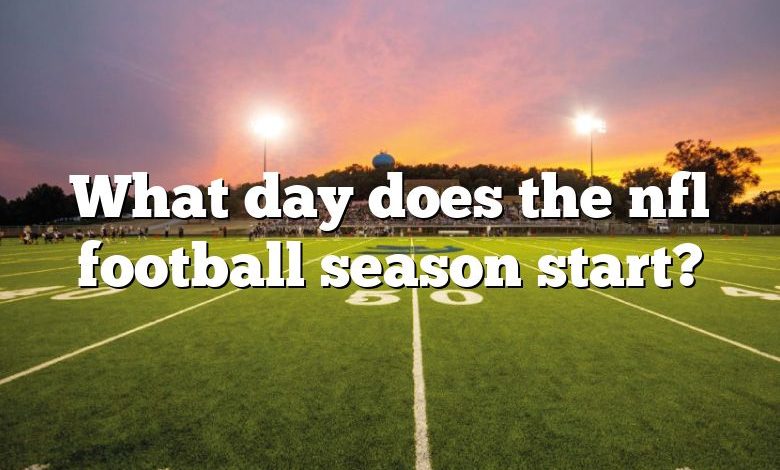 What day does the nfl football season start?