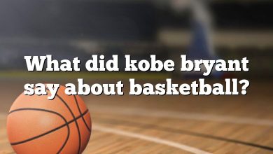What did kobe bryant say about basketball?