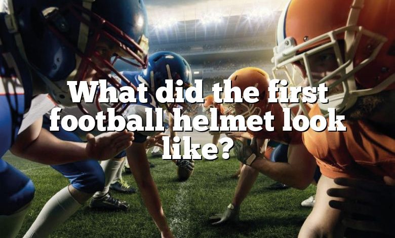 What did the first football helmet look like?