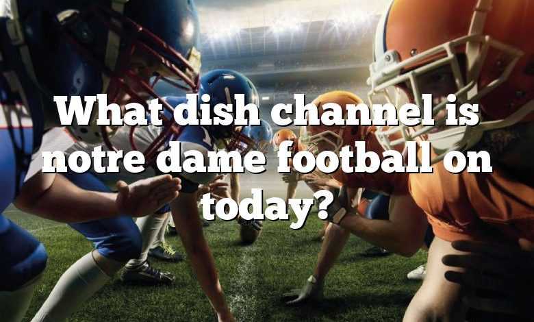 What dish channel is notre dame football on today?