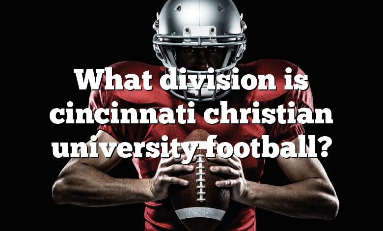 What division is cincinnati christian university football?