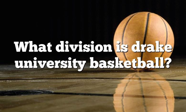 What division is drake university basketball?