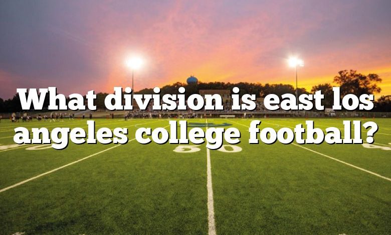 What division is east los angeles college football?