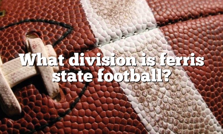 What division is ferris state football?