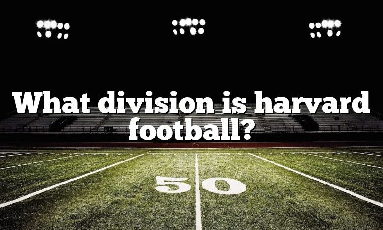 What division is harvard football?