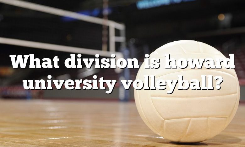 What division is howard university volleyball?