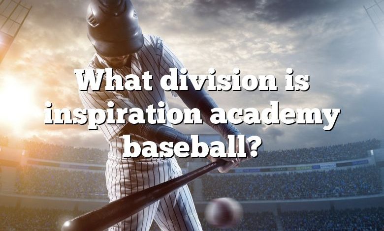 What division is inspiration academy baseball?